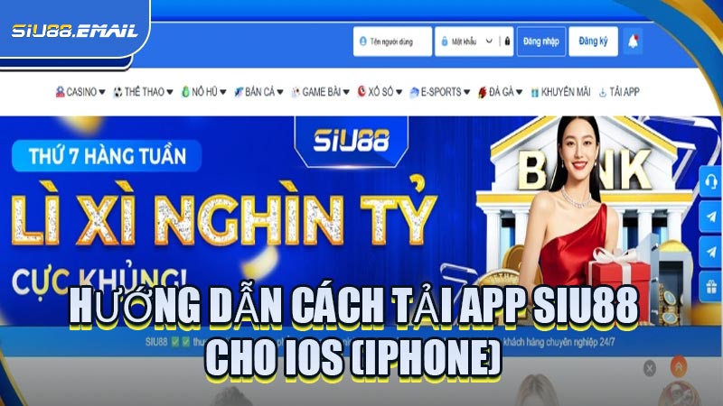 Hướng Dẫn Cách Tải App SIU88 Cho iOS (iPhone)