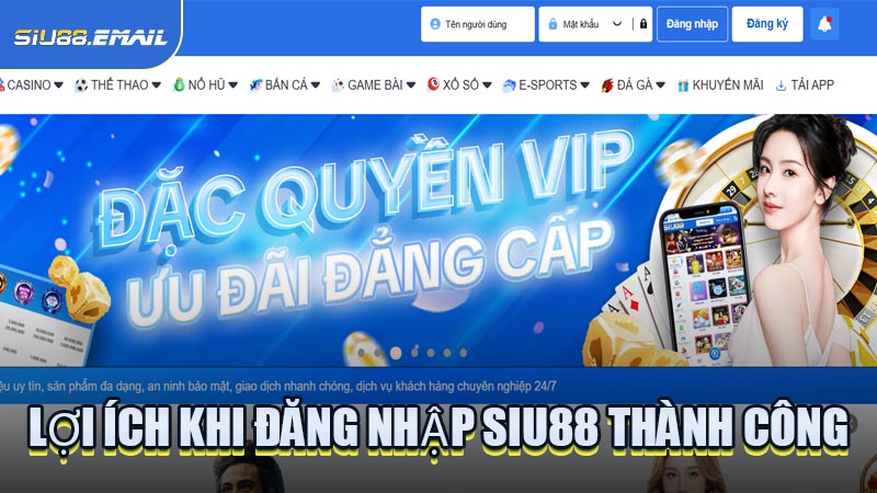 Lợi Ích Khi Đăng Nhập SIU88 Thành Công