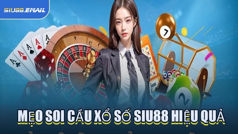 Mẹo Soi Cầu Xổ Số SIU88 Hiệu Quả