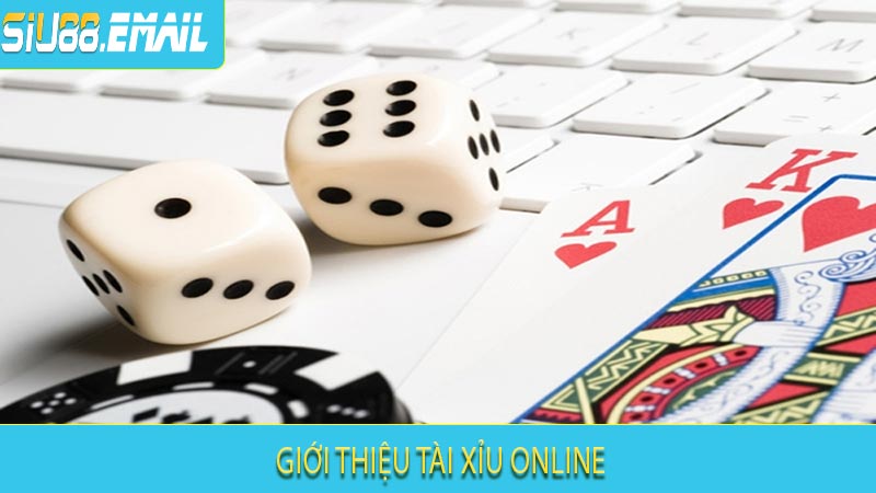 Giới Thiệu Tài Xỉu Online